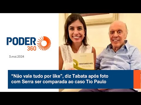 “Não vale tudo por like”, diz Tabata após foto com Serra ser comparada ao caso Tio Paulo