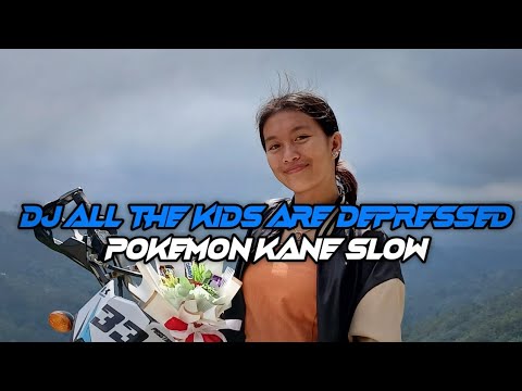 DJ All The Kids Are Depressed x Pokémon Kane Slow Tiktok Viral