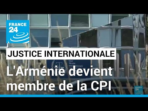 L'Arménie devient officiellement membre de la Cour pénale internationale • FRANCE 24