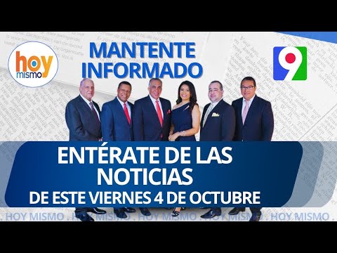 Titulares de prensa dominicana viernes 04 de octubre 2024 | Hoy Mismo