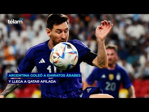 Argentina goleó a Emiratos Árabes y llega a Qatar afilada