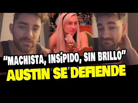 AUSTIN PALAO SE DEFIENDE TRAS SER CRITICADO MACHISTA, SIN BRILLO, INSÍPIDO