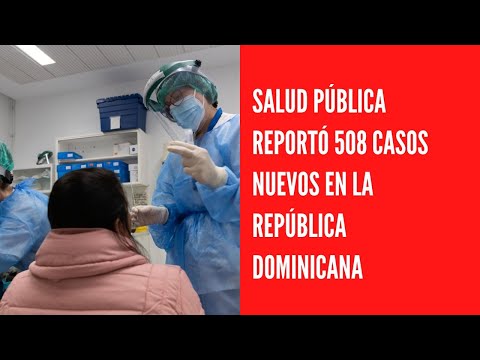 Salud pública reportó 508 casos nuevos en el boletín 617 de la República Dominicana