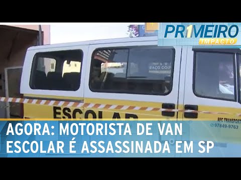 Urgente: Motorista de van escolar é morta a tiros em SP | Primeiro Impacto (08/02/24)