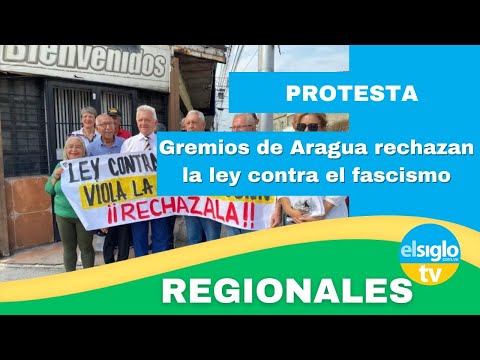 Gremios de Aragua rechazan la ley contra el fascismo