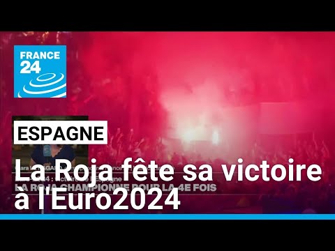 Euro 2024 : l'Espagne en fête après la victoire de la Roja • FRANCE 24