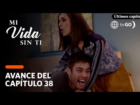 Mi Vida Sin Ti: Santiago descubrirá la relación entre Leticia y Claudio (AVANCE CAP. 38)