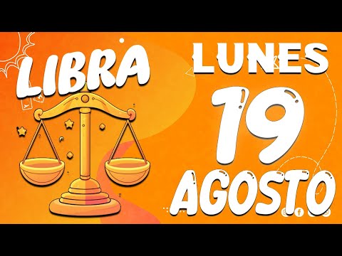 UNA SUMA IMPORTANTE DE DINERO LLEGARÁ A TI?? Libra  REN  Horoscopo De Hoy 19 De agosto 2024