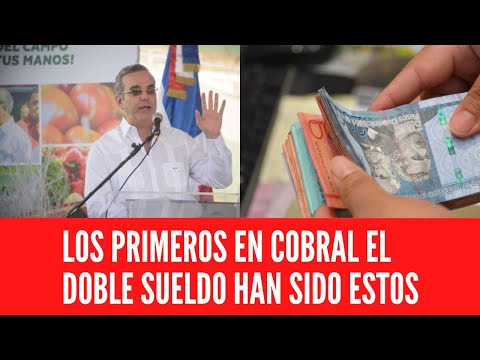 LOS PRIMEROS EN COBRAL EL DOBLE SUELDO HAN SIDO ESTOS