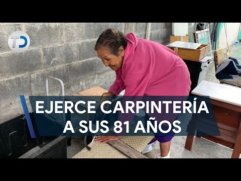 Doña Anita; la mujer carpintera de 81 años