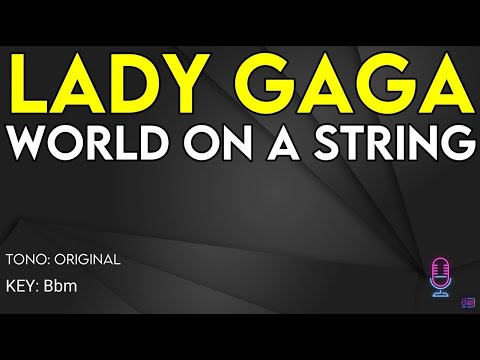 Lady Gaga - World On A String - Karaoke Instrumental