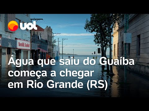 Rio Grande do Sul: Água que saiu do Guaíba começa a chegar em Rio Grande; veja vídeos