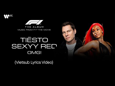 [Vietsub] Tiësto & Sexyy Red - OMG! (From F1® The Movie) | Lyrics Video