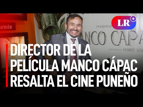 Director de la película Manco Cápac: “El cine puneño puede tener nivel internacional”