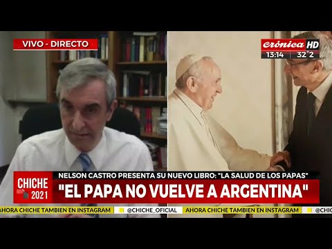 Nelson Castro: “El Papa no vuelve a Argentina”