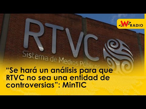 “Lo que se hará es un análisis para que RTVC no sea una entidad de controversias”: MinTIC