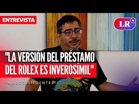 Marco SIFUENTES: “La versión del PRÉSTAMO del ROLEX es INVEROSÍMIL” | ENTREVISTA | #LR