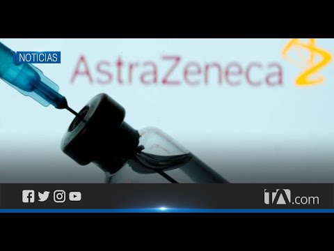 Ecuador aprueba el uso de la vacuna de AstraZeneca contra la COVID-19