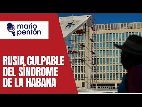 Nuevo informe: Rusia sería culpable por el Síndrome de La Habana