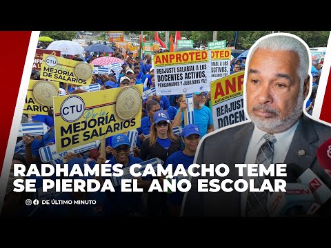 RADHAMÉS CAMACHO TEME SE PIERDA EL AÑO ESCOLAR POR PROTESTAS DE LA ADP