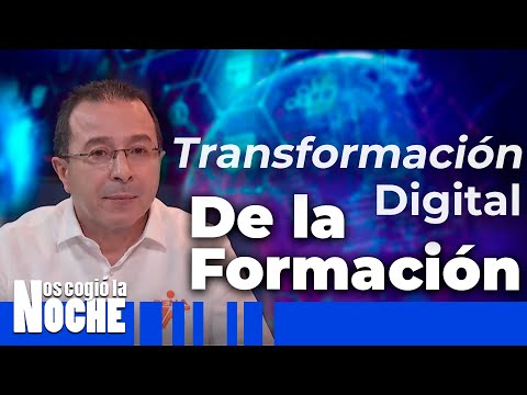 La Transformación a lo Digital en la Capacitación y en la Educación - Nos Cogió La noche