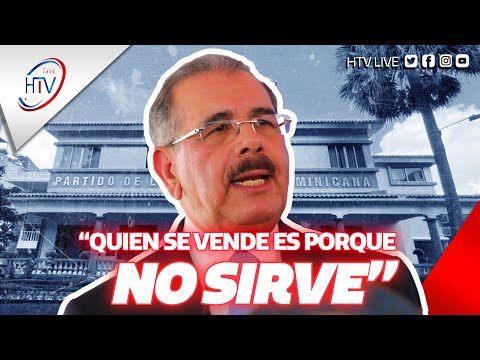 Danilo Medina le manda fuerte mensaje a quienes se van del partido