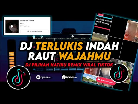 DJ Terlukis Indah Raut Wajahmu Dalam Benakku - Pilihan Hatiku Viral Tiktok Terbaru 2023 Full Bass