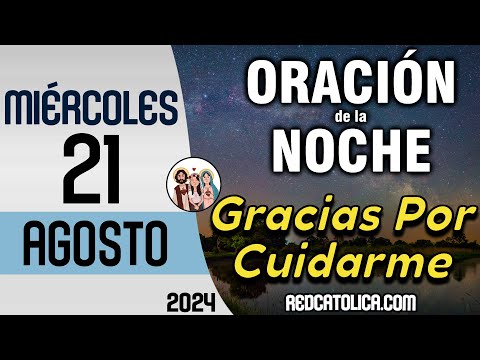 Oracion de la Noche de Hoy Miercoles 21 de Agosto - Tiempo De Orar