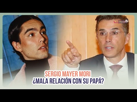 Sergio Mayer Mori ¿Tiene una mala relación con su papá? | MICHISMESITO