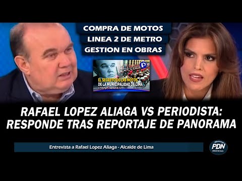 RAFAEL LOPEZ ALIAGA VS PERIODISTA EN PANORAMA TRAS REPORTAJE DE COMPRA DE MOTOS Y SU GESTION