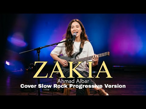 ZAKIA - COVER SLOW ROCK PROGRESSIVE VERSION | Tribute Ahmad Albar