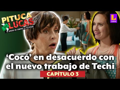 Pituca Sin Lucas: La 'Cocó' reacciona a la nueva chamba de Techi | Capítulo 3
