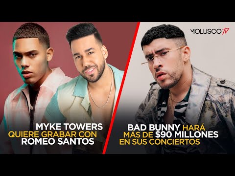 Bad Bunny ganará 90millones en conciertos?/ Myke Towers sueña con grabar con Romeo Santos