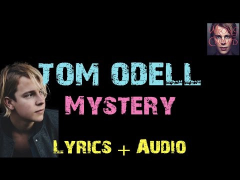 Tom Odell - Mystery [ Lyrics ]