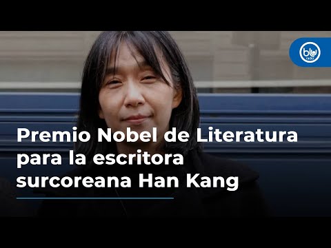 Premio Nobel de Literatura para la escritora surcoreana Han Kang