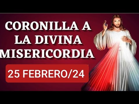 ? CORONILLA DE LA DIVINA MISERICORDIA HOY DOMINGO 25 DE FEBRERO 2024 ?