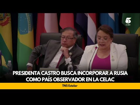 Presidenta Castro busca incorporar a Rusia como país observador en la Celac
