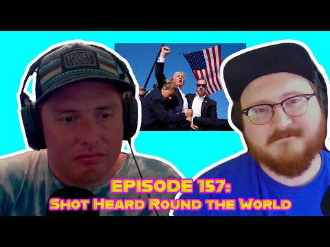 Bet you didn't see that coming | ep157 Shot Heard Round the World