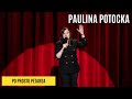 PAULINA POTOCKA - Po prostu petarda (Stand-up)