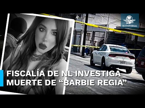 Fiscalía de Nuevo León entrega cuerpo de Barbie Regia a sus familiares