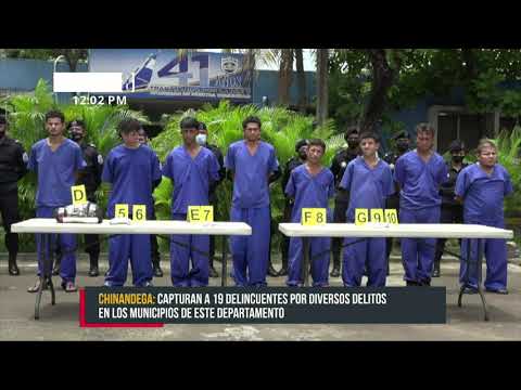 La Policía Nacional capturó a 19 delincuentes en Chinandega - Nicaragua