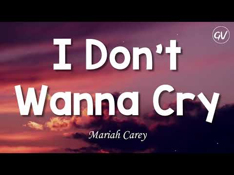 Mariah Carey - I Don't Wanna Cry [Lyrics]