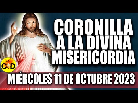 CORONILLA A LA DIVINA MISERICORDIA DE HOY MIÉRCOLES 11 de OCTUBRE 2023 ORACIÓN dela Misericordia