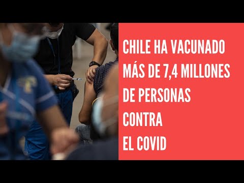 Chile en su plan de vacunación ha vacunado más de 7,4 millones de personas contra el covid