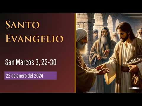 Evangelio del 22 de enero del 2024 según san Marcos 3, 22-30