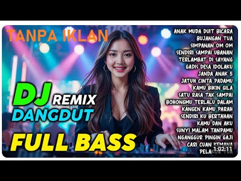 DJ DANGDUT REMIX JEDAG JEDUG TERBARU 2025 TANPA IKLAN 🎧 ANAK MUDA DUIT BICARA 🎧 DJ REMIX FULL BASS