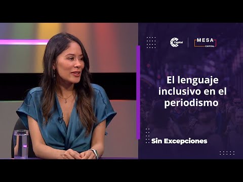 El papel del lenguaje inclusivo en el periodismo | Sin Excepciones – Mesa Capital