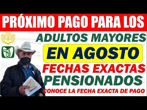 ADULTOS MAYORES alisten sus TARJETAS  ¡VAN A LIBERAR PAGOS EN AGOSTO!  Fechas exactas pensionados