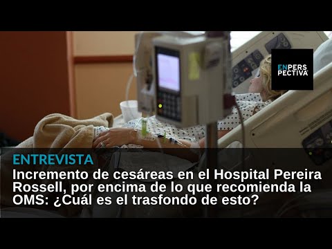 Incremento de cesáreas en el Hospital Pereira Rossell: ¿Cuál es el trasfondo de esto?
