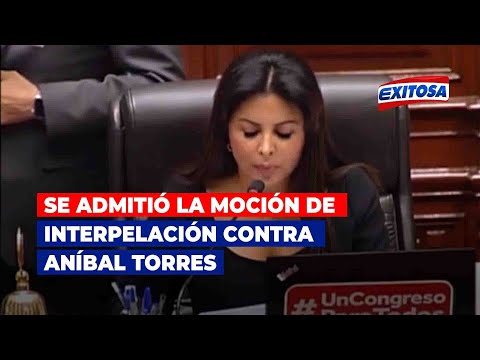 Pleno del Congreso admitió la moción de interpelación contra el primer ministro Aníbal Torres
